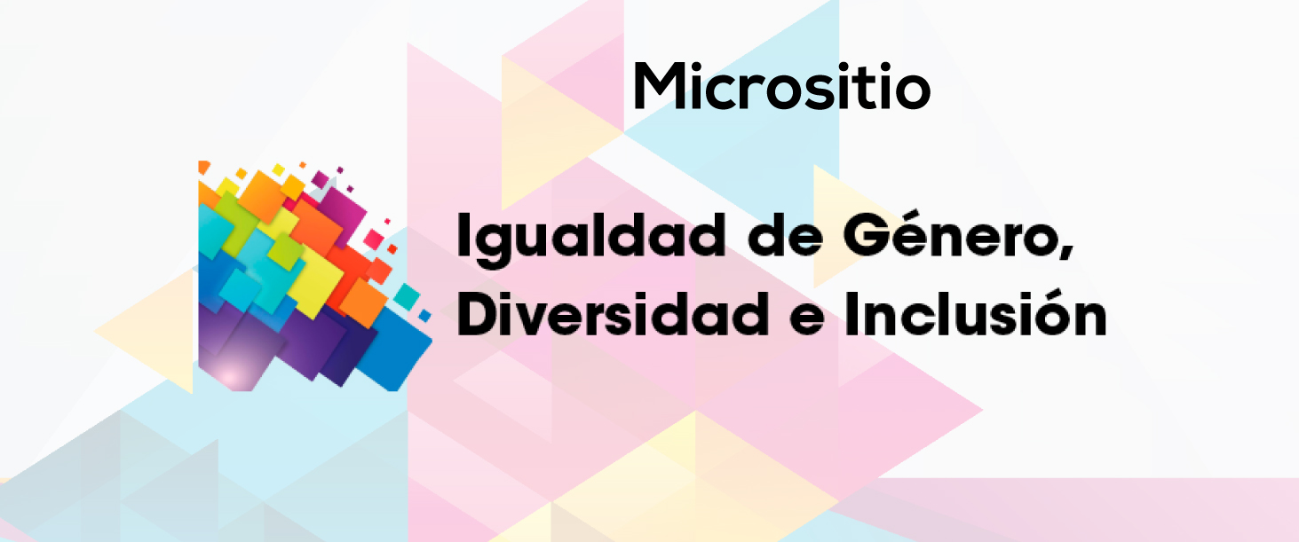 Banner Micrositio Igualdad de Genero, Diversidad e Inclusión